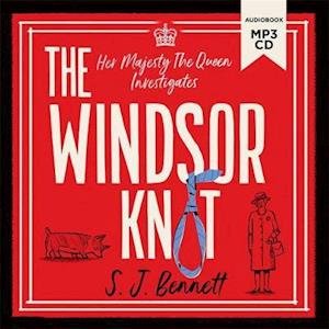 Cover for S.J. Bennett · The Windsor Knot: The Queen investigates a murder in this delightfully clever mystery for fans of The Thursday Murder Club (Hörbuch (CD)) [Unabridged edition] (2020)