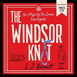 The Windsor Knot: The Queen investigates a murder in this delightfully clever mystery for fans of The Thursday Murder Club - S.J. Bennett - Audio Book - Zaffre - 9781838775193 - October 29, 2020