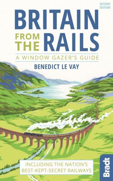 Cover for Benedict Le Vay · Bradt Travel Guides: Britain from the Rails (Book) (2014)