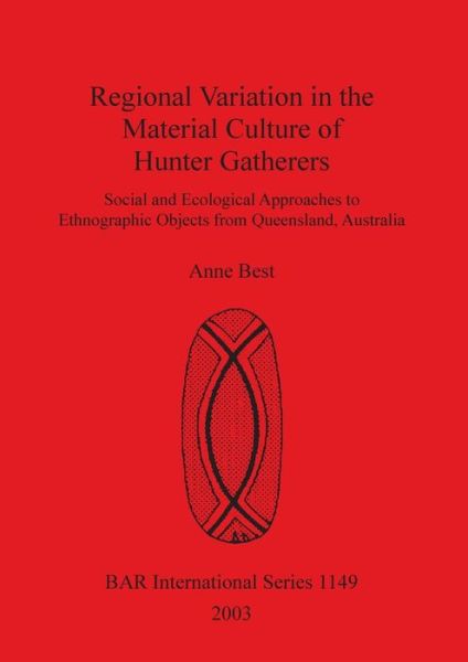 Cover for Anne Best · Regional variation in the material culture of hunter gatherers (Book) (2003)