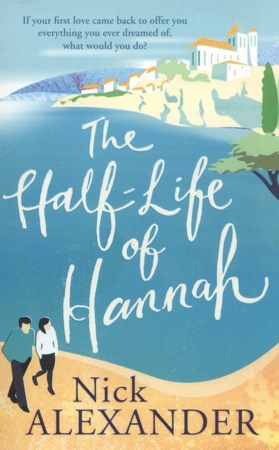 Cover for Nick Alexander · The Half-Life Of Hannah - Hannah series (Taschenbuch) (2014)