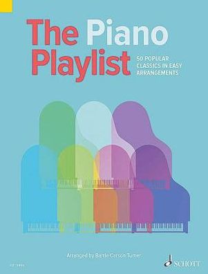 The Piano Playlist: 50 Popular Classics in Easy Arrangements - Hal Leonard Publishing Corporation - Bücher - Schott Music Ltd - 9781847614193 - 1. Dezember 2016