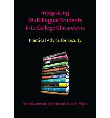 Cover for Johnnie Johnson Hafernik · Integrating Multilingual Students into College Classrooms: Practical Advice for Faculty (Paperback Book) (2012)