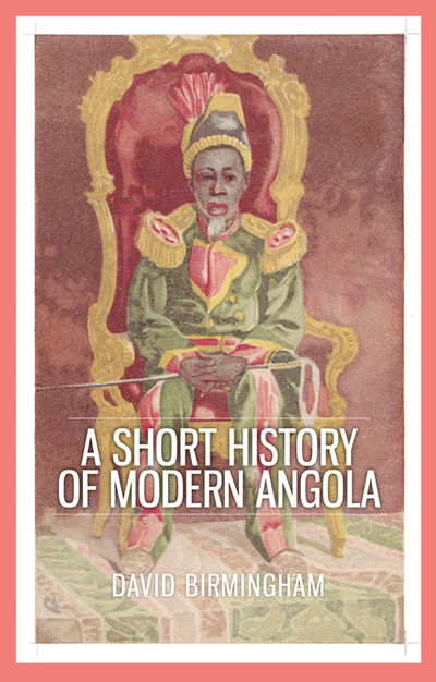 Cover for Professor David Birmingham · A Short History of Modern Angola (Paperback Book) (2015)