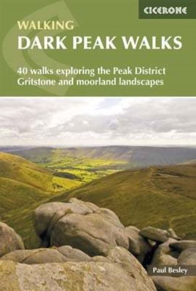 Cover for Paul Besley · Dark Peak Walks: 40 walks exploring the Peak District gritstone and moorland landscapes (Paperback Book) (2021)