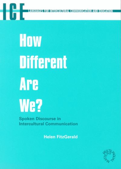 How Different Are We?: Spoken Discourse in Intercultural Communication - Helen Fitzgerald - Books - Multilingual Matters Limited - 9781853596193 - November 8, 2002