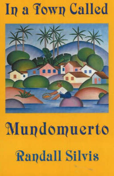 Cover for Randall Silvis · In a Town Called Mundomuerto (Paperback Book) (2007)