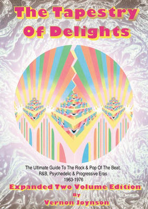 Cover for Vernon Joynson · Tapestry Of Delights: Expanded Two-volume Edition: The Ultimate Guide to UK Rock &amp; Pop of the Beat, R&amp;B, Psychedelic and Progressive Eras 1963-1976 (Two Books) (Taschenbuch) [UK edition] (2014)