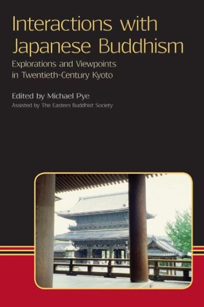 Cover for Pye Michael · Interactions with Japanese Buddhism: Explorations and Viewpoints in Twentieth Century Kyoto - Eastern Buddhist Voices (Taschenbuch) (2013)