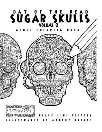 Cover for Complicated Coloring · Day of the Dead - Sugar Skulls (Paperback Book) (2016)
