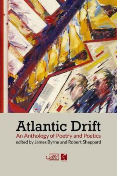Cover for James Byrne · Atlantic Drift: An Anthology of Poetry and Poetics (Paperback Book) (2017)