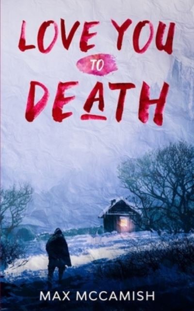 Cover for Max McCamish · Love You to Death (Pocketbok) (2020)