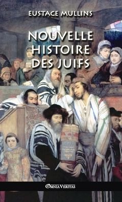 Cover for Eustace Mullins · Nouvelle histoire des Juifs (Inbunden Bok) (2019)