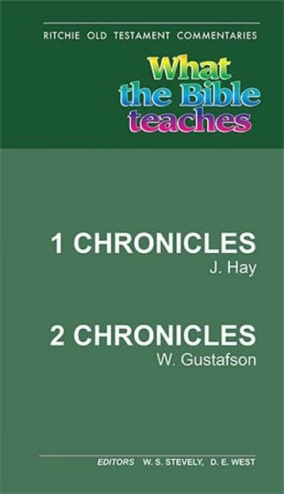 What the Bible Teaches- 1&2 Chronicles: Ritchie Old Testament Commentaries - Jack Hay - Books - John Ritchie Ltd - 9781914273193 - March 1, 2022