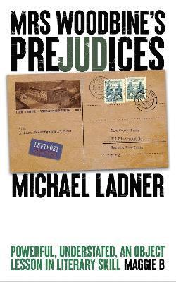 Cover for Michael Ladner · Mrs. Woodbine's Prejudices: A Novel from the Other 1960s (Paperback Book) (2024)