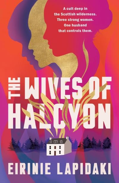 Cover for Eirinie Lapidaki · The Wives of Halcyon: Three strong women. One husband who controls them. And now the End of Days approaches. (Hardcover bog) (2024)
