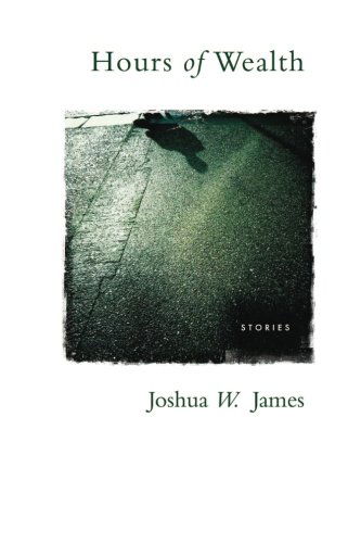 Cover for Joshua W. James · Hours of Wealth (Paperback Book) [Trade edition] (2012)