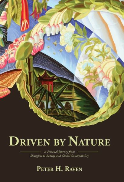 Cover for Peter H. Raven · Driven by Nature (Hardcover Book) (2021)