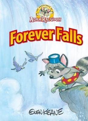 Glen Keane · Adventures of Adam Raccoon: Forever Falls (Hardcover Book) (2016)