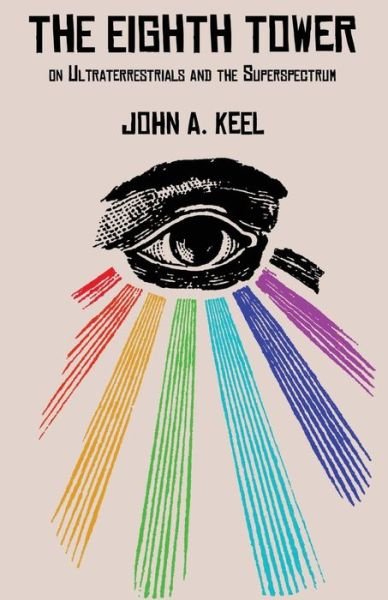 Cover for John a Keel · The Eighth Tower: On Ultraterrestrials and the Superspectrum (Paperback Book) (2013)