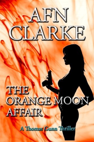 Cover for Afn Clarke · The Orange Moon Affair: a Thomas Gunn Thriller (Volume 1) (Paperback Bog) (2014)