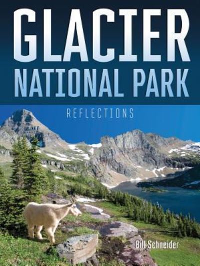 Glacier National Park - Bill Schneider - Książki - Rio Nuevo Publishers - 9781940322193 - 1 czerwca 2018