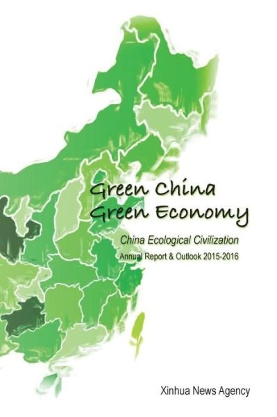 Cover for Xin hua tong xun she · Green China, green economy (Buch) (2016)
