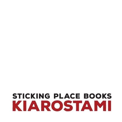 Kiarostami brochure - Abbas Kiarostami - Kirjat - Sticking Place Books - 9781942782193 - sunnuntai 1. marraskuuta 2015