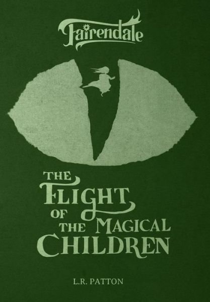Cover for L R Patton · The Flight of the Magical Children (Hardcover Book) (2017)