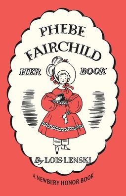Cover for Lois Lenski · Phebe Fairchild Her Book (Taschenbuch) (2020)