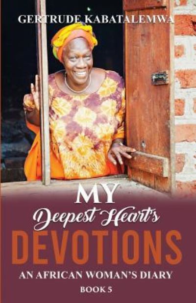 Cover for Gertrude Kabatalemwa · My Deepest Heart's Devotions 5 (Paperback Book) (2019)