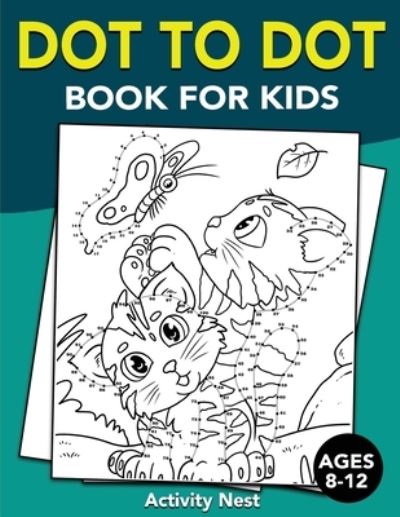 Cover for Activity Nest · Dot To Dot Book For Kids Ages 8-12 (Pocketbok) (2020)