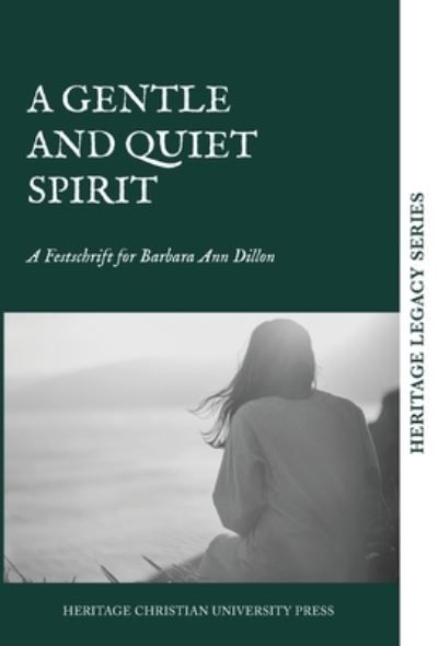 Cover for Heritage Christian Univeristy Press · Quiet and Gentle Spirit (Book) (2023)