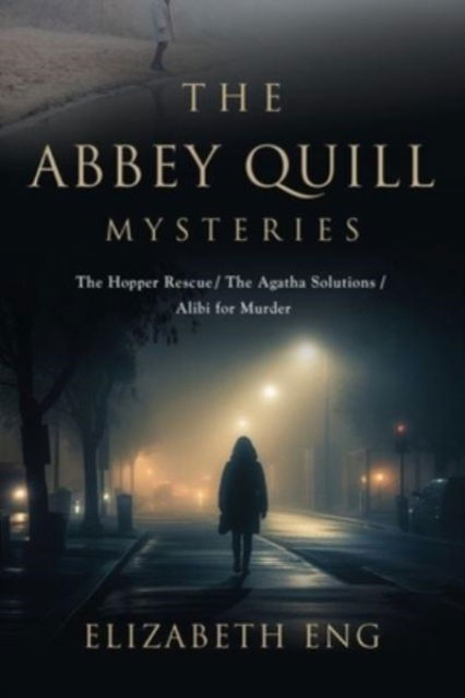 Cover for Elizabeth Eng · The Abbey Quill Mysteries : The Hopper Rescue The Agatha Solutions Alibi for Murder (Paperback Book) (2023)