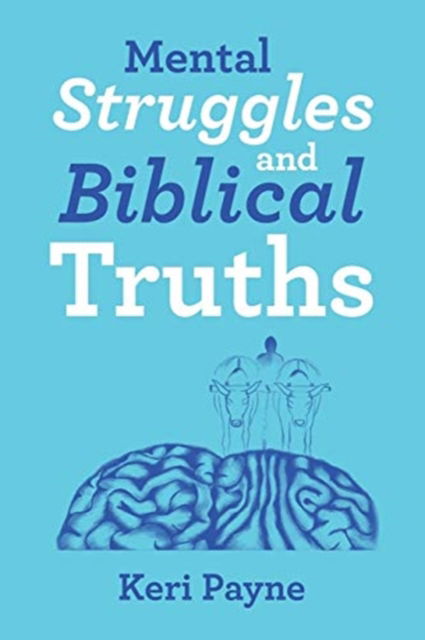 Cover for Keri Payne · Mental Struggles and Biblical Truths (Taschenbuch) (2020)