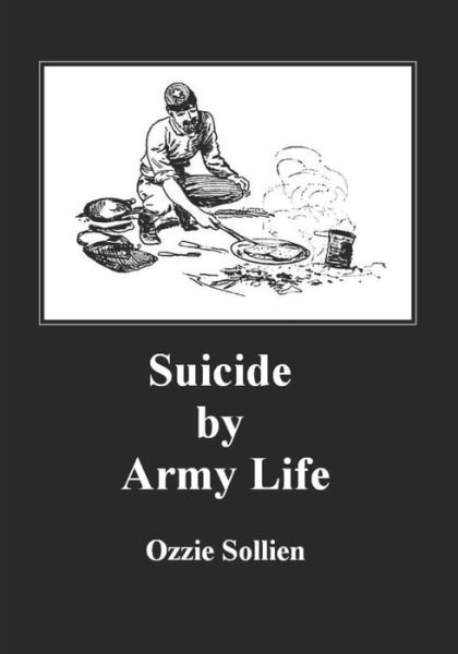 Cover for Ozzie Sollien · Suicide by Army Life. (Paperback Bog) (2017)