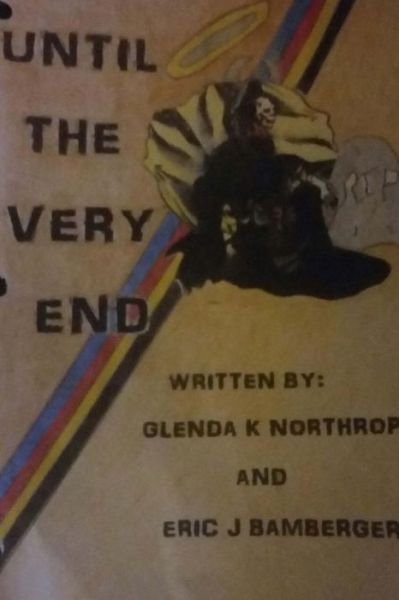 Eric J Bamberger · Until the very end (Paperback Book) (2017)