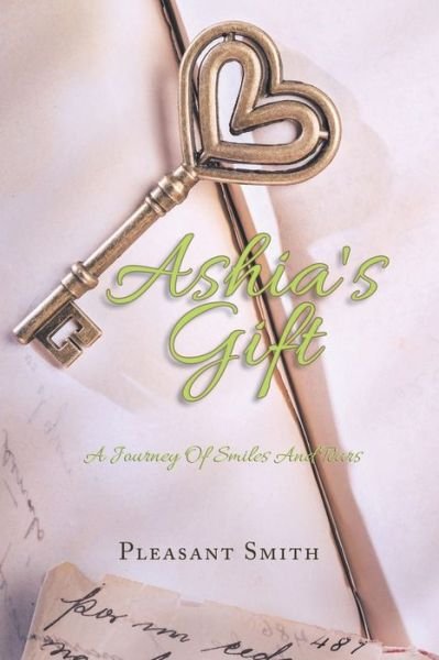 Cover for Pleasant Smith · Ashia's Gift: A Journey of Smiles and Tears (Taschenbuch) (2020)
