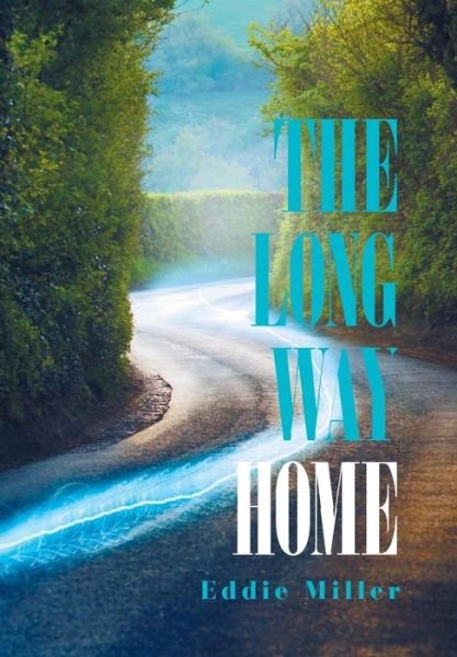 Cover for Eddie Miller · The Long Way Home (Inbunden Bok) (2018)