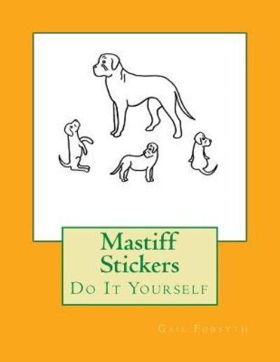 Cover for Gail Forsyth · Mastiff Stickers (Pocketbok) (2018)