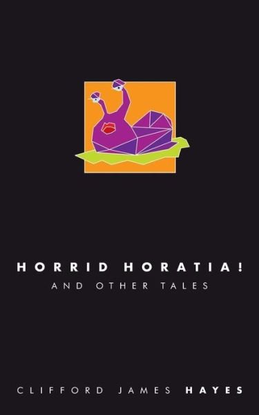Cover for Clifford James Hayes · Horrid Horatia! (Pocketbok) [Special edition] (2018)