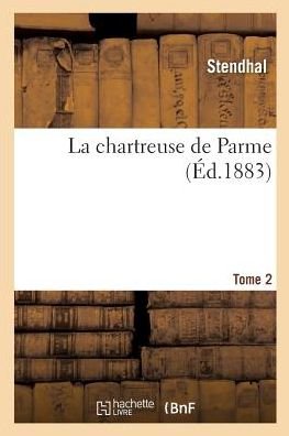 Cover for Stendhal · La Chartreuse de Parme. Tome 2 (Paperback Bog) (2016)