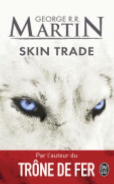 Skin Trade - George R R Martin - Bøger - J'ai lu - 9782290101193 - 11. september 2014