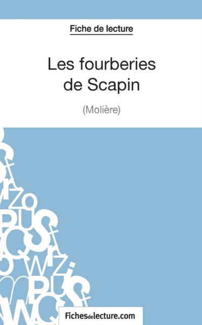 Cover for Sophie Lecomte · Les fourberies de Scapin de Moliere (Fiche de lecture) (Paperback Book) (2014)