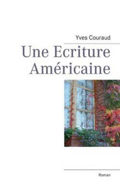 Cover for Yves Couraud · Une Ecriture Americaine (Paperback Book) [French edition] (2012)