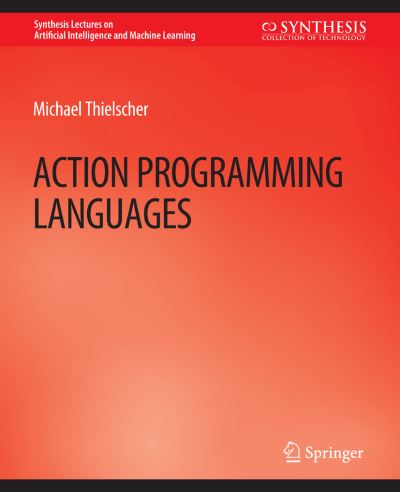 Cover for Michael Thielscher · Action Programming Languages - Synthesis Lectures on Artificial Intelligence and Machine Learning (Paperback Book) (2008)