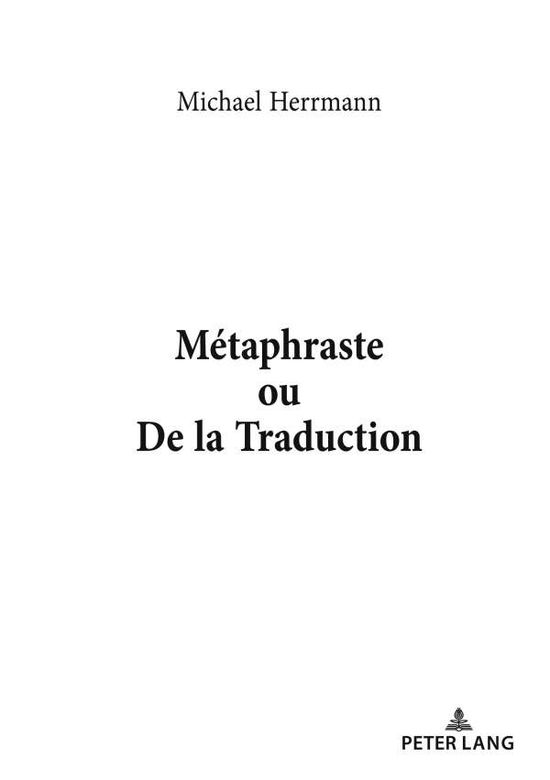 Cover for Michael Herrmann · Metaphraste Ou de la Traduction (Paperback Book) (2020)