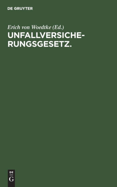 Cover for Erich Woedtke · Unfallversicherungsgesetz (Book) (1901)