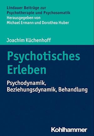 Cover for Joachim Küchenhoff · Psychotisches Erleben (Bog) (2023)