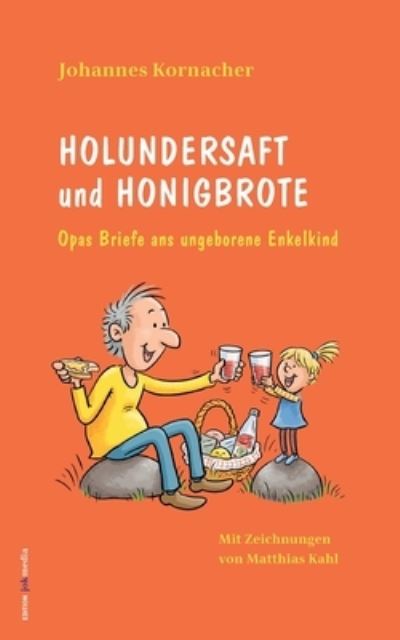 Cover for Johannes Kornacher · Holundersaft und Honigbrote (Paperback Book) (2021)